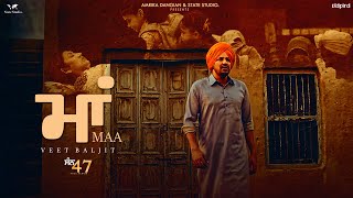 Maa Official Video  Veet Baljit  Nick Dhammu  San 47 [upl. by Durgy687]