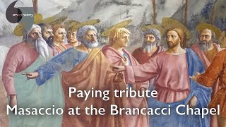 Paying tribute Masaccio at the Brancacci Chapel The Tribute Money and The Expulsion [upl. by Drona249]