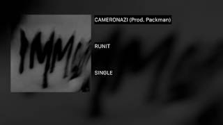 Cameronazi  RUNIT Prod Packman [upl. by Oirasan697]