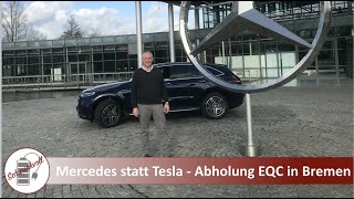 Mercedes statt Tesla  Abholung EQC in Bremen [upl. by Veleda]