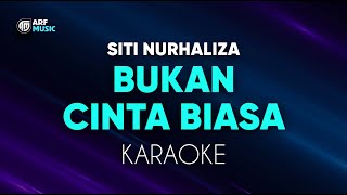 Siti Nurhaliza  Bukan Cinta Biasa Karaoke [upl. by Danni]