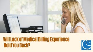 Will Lack of Medical Billing Experience Hold You Back [upl. by Artus916]