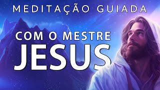 MEDITAÇÃO GUIADA COM O MESTRE JESUS Profundo Alívio [upl. by Idalina]