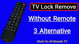 Without Remote Control TV Lock Remove On All TV Brands  How To Fix TV Lock Without Remote [upl. by Merat]