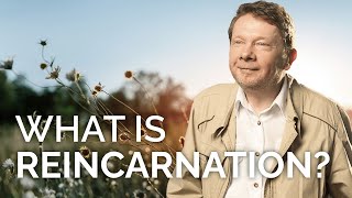 What is Reincarnation with Eckhart Tolle [upl. by Eirod]