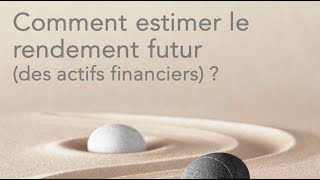 Comment estimer les rendements futurs dinvestissements financiers [upl. by Erving]