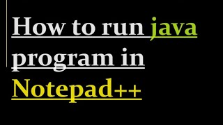 How to run java program in Notepad [upl. by Nisa]