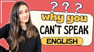 Why You Cant Speak English  9 Reasons STOPPING YOU From Becoming Fluent and WHAT TO DO about them [upl. by Daahsar]