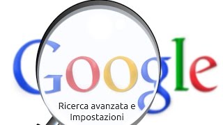 Google  Ricerca Avanzata [upl. by Iolenta]