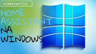 Jak zainstalować Home Assistant na Windows [upl. by Atinet]