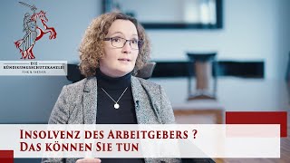 Insolvenz des Arbeitgebers  Ihre Rechte  Arbeitsrecht  Arbeitnehmer  Die Kündigungsschutzkanzlei [upl. by Sirron592]