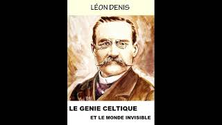 Livre Audio « Le génie celtique et le monde invisible » Par le spirite Léon Denis [upl. by Iredale]