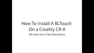 Creality CRX BLTouch Installation [upl. by Enitsej989]