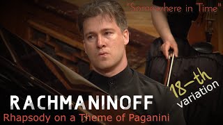 Rachmaninoff  Rhapsody on a Theme of Paganini  18th Variation  Somewhere in Time [upl. by Gerbold]