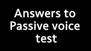 Answers to Passive Test [upl. by Adnahcir]