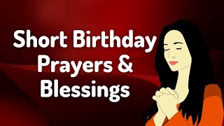 Short Birthday Prayers Blessings and Wishes for Your Dear One  God Says 108 [upl. by Lyrret]