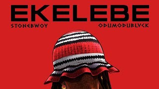 Stonebwoy Ft Odumodublvck  Ekelebe Audio [upl. by Llenet]