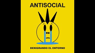 DENIGRANDO EL ENTORNO  Antisocial [upl. by Alleb501]