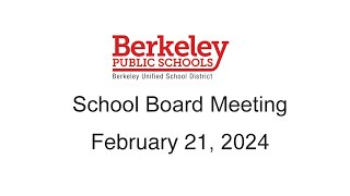 Berkeley USD School Board Meeting February 21 2024 [upl. by Napas]