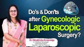 Laparoscopic Surgery Key Dos amp Donts Dr Himabindu Annamraju Gynecologist amp Laparoscopic Surgeon [upl. by Ylrebnik]