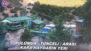 PÜLÜMÜR TUNCELi ARASI KARA HAYDARIN YERi [upl. by Connell638]