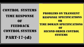 Problems on transient response SpecificationsPart17d Time Response of Feedback Control systems [upl. by Danczyk]