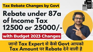 Rebate under 87a of Income Tax for 202324 with Budget 2023 Changes  Tax Rebate Under 87a [upl. by Afrika]