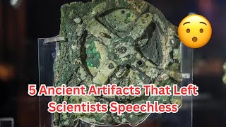 5 Ancient Artifacts That Left Scientists Speechless [upl. by Assir800]