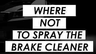 Where Not to Spray Brake Cleaner [upl. by Akimihs453]