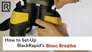 How to SetUp BlackRapids Binoc Breathe Strap [upl. by Ecerahc437]