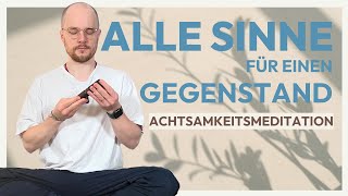 Achtsamkeit für einen Gegenstand Eine Meditation für alle deine Sinne  PPM [upl. by Tsnre359]