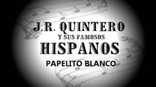 PAPELITO BLANCO  JR QUINTERO Y SUS FAMOSOS HISPANOS [upl. by Toft]