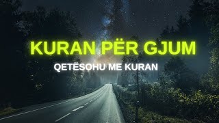 Kuran per Gjum  Qetesohu me Kuran [upl. by Eddi854]