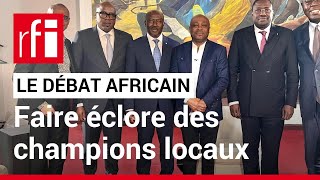 Le débat africain  Comment favoriser la naissance des champions nationaux  • RFI [upl. by Adnilemre]