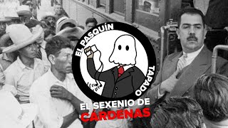 El Pasquín tapado El sexenio de Cárdenas [upl. by Rubin955]