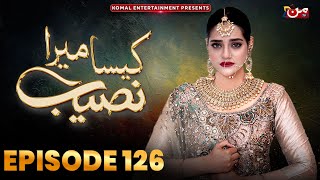 Kaisa Mera Naseeb  Episode 126  Namrah Shahid  Waqas Sattar  MUN TV Pakistan [upl. by Ennalorac]