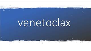 How to pronounce venetoclax [upl. by Culbert]