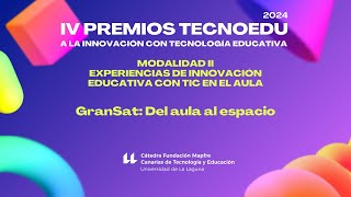 GranSat Del aula al espacio  IV Premios TECNOEDU 2024  M2 [upl. by Treva]