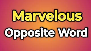 Marvelous Ka Opposite Word Kya Hota Hai  Antonym of Marvelous  Words Tube [upl. by Aizat161]