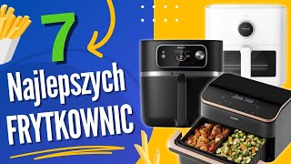 Ranking Frytkownic Beztłuszczowych 2024🍟 Odkryj Niezależne TOP 7🏆 [upl. by Miahc]