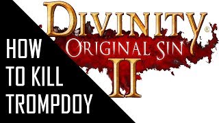 DIVINITY 2 how to kill TROMPDOY [upl. by Arretak]