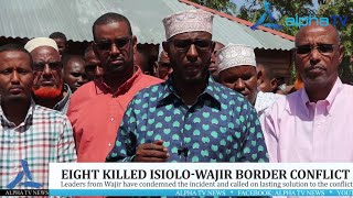 Eight killed IsioloWajir border conflict [upl. by Arorua566]