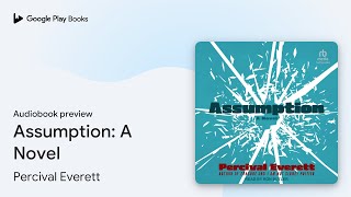 Assumption A Novel by Percival Everett · Audiobook preview [upl. by Kerril]