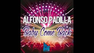 Baby Come Back Original Mix  Alfonso Padilla [upl. by Jonah]