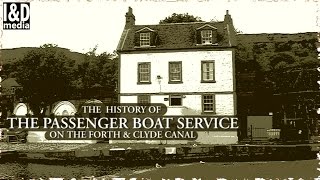 Canal History  Forth amp Clyde Canal  Passenger Service 1800s  1940s Glasgow  Edinburgh [upl. by Dirrej858]