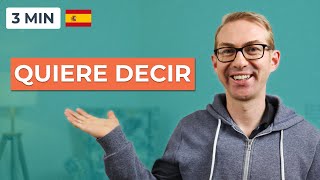 Quiere decir  How to discuss MEANING in Spanish [upl. by Donald826]