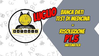 NUOVA BANCA DATI MEDICINA  LUGLIO 2024  LIVE QUIZ SOLUZIONI MATEMATICA  PARTE 5 [upl. by Garson]