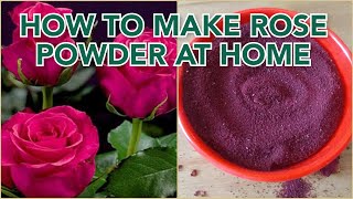 How to make Rose powder at home with left over roses [upl. by Anoyet]