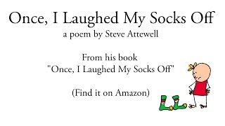 Funny kids poem  quotOnce I Laughed my socks offquot  read by the author [upl. by Adalbert]