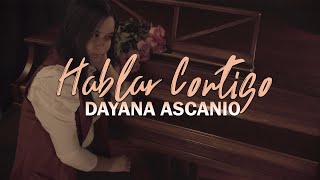 Hablar Contigo ♪  Dayana Ascanio [upl. by Yrol]